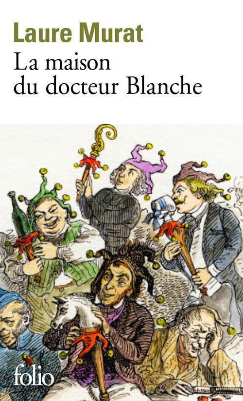 La maison du docteur Blanche. Histoire d'un asile et de ses pensionnaires, de Nerval à Maupassant, E
