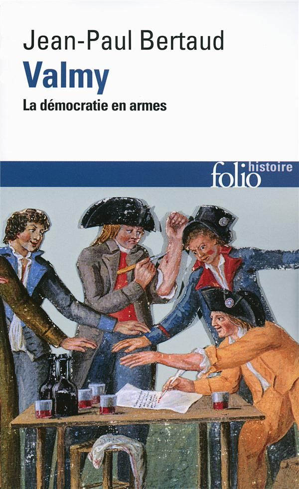 Valmy. La démocratie en armes, Edition revue et augmentée