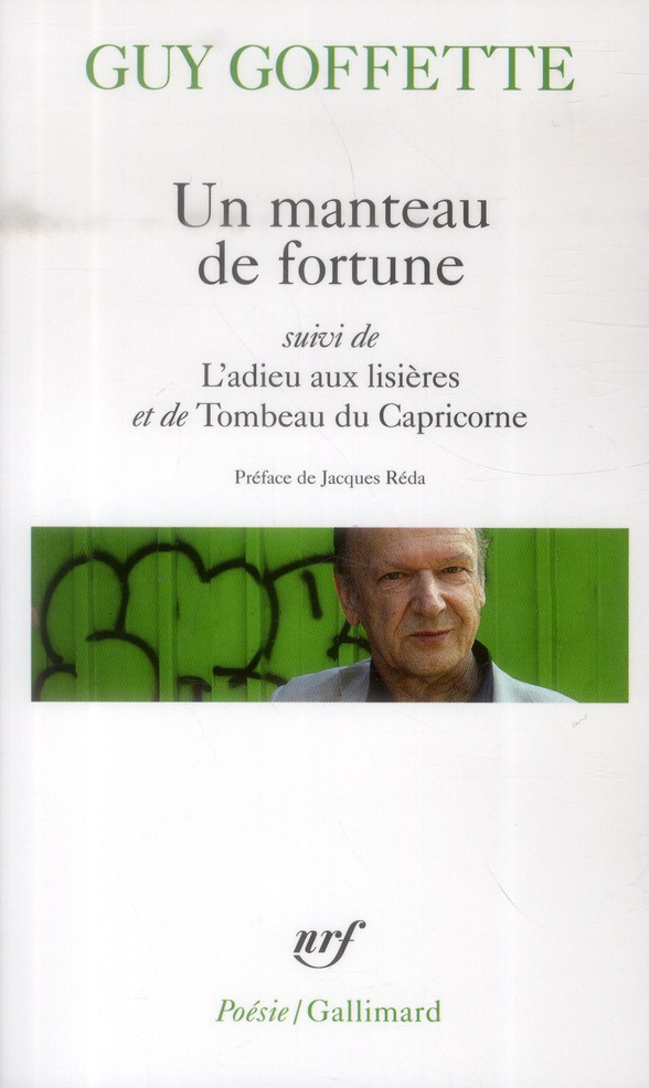 Un manteau de fortune. Suivi de L'adieu aux lisières et de Tombeau du Capricorne