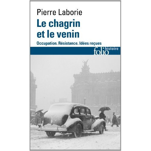 Le chagrin et le venin. Occupation. Résistance. Idées reçues