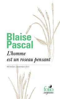L'homme est un roseau pensant. Pensées (liasses I-XV)