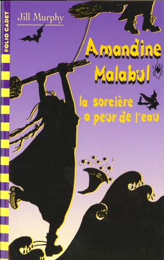 Amandine Malabul Tome 4 : La sorcière a peur de l'eau