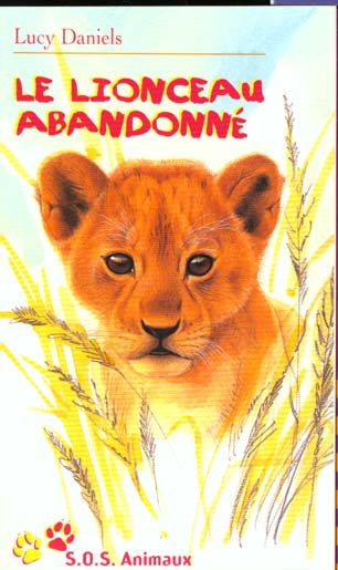 SOS animaux Tome 10 : Le lionceau abandonné