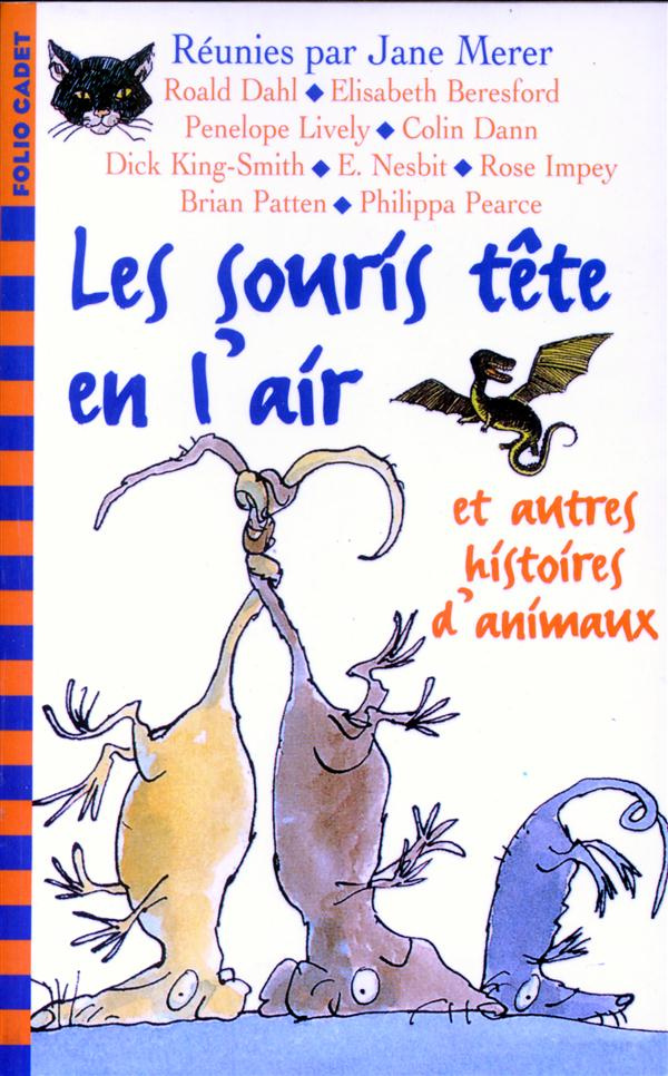 LES SOURIS TETE EN L'AIR ET AUTRES HISTOIRES D'ANIMAUX
