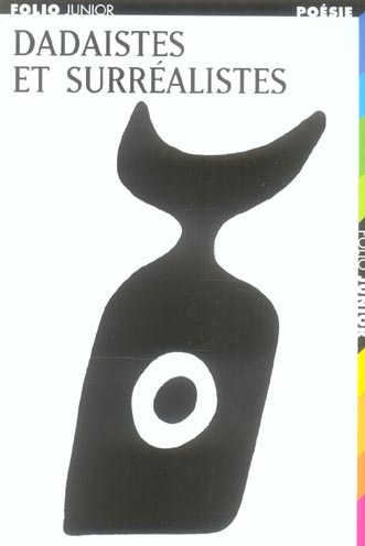 Dadaïstes et Surréalistes