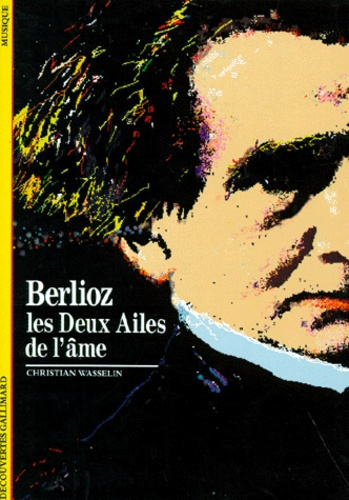 BERLIOZ. Les deux ailes de l'âme