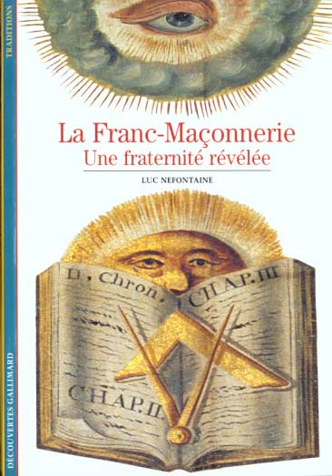 LA FRANC-MACONNERIE. Une fraternité révelée