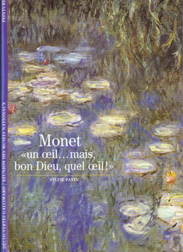 MONET. "Un oeil... Mais bon Dieu, quel oeil !"