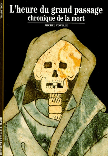 L'heure du grand passage. Chronique de la mort