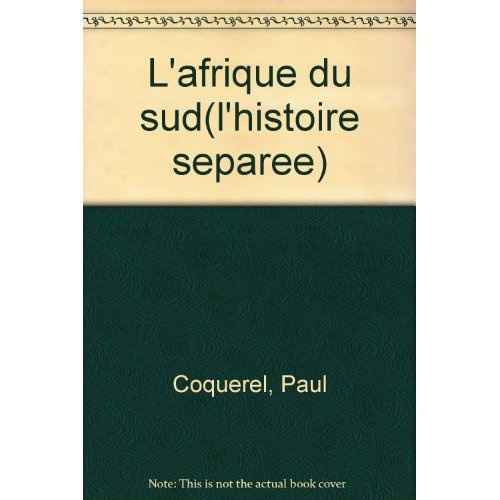 L'AFRIQUE DU SUD. L'histoire séparée