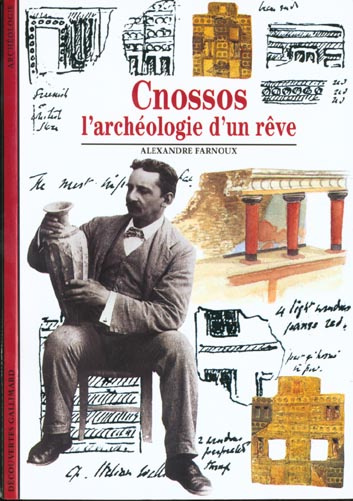 Cnossos. L'archéologie d'un rêve