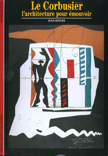 Le Corbusier, l'architecture pour émouvoir