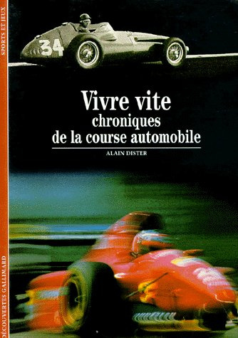 Vivre vite. Chroniques de la course automobile