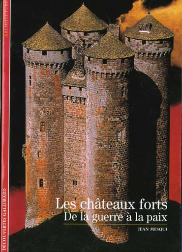 Les châteaux forts. De la guerre à la paix