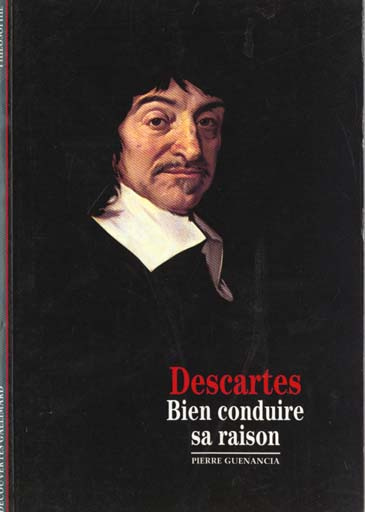 Descartes. Bien conduire sa raison