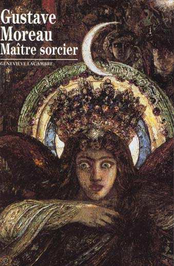 Gustave Moreau. Maître sorcier