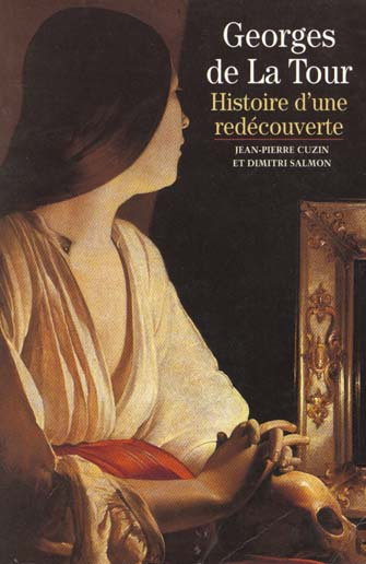 GEORGES DE LA TOUR. Histoire d'une redécouverte