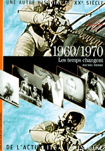UNE AUTRE HISTOIRE DU XXEME SIECLE. Tome 7, Les temps changent
