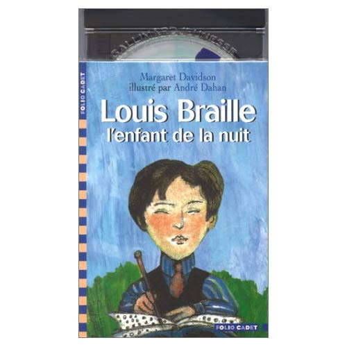 Louis Braille, l'enfant de la nuit. Avec CD Audio