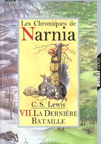 Les Chroniques de Narnia Tome 7 : La Dernière Bataille