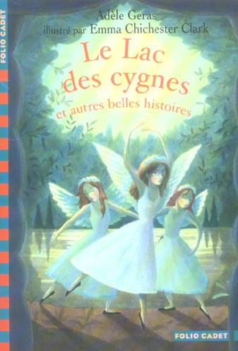Le Lac des cygnes. Et autres belles histoires