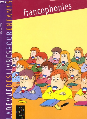 La revue des livres pour enfants N° 227, Février 2006 : Francophonies