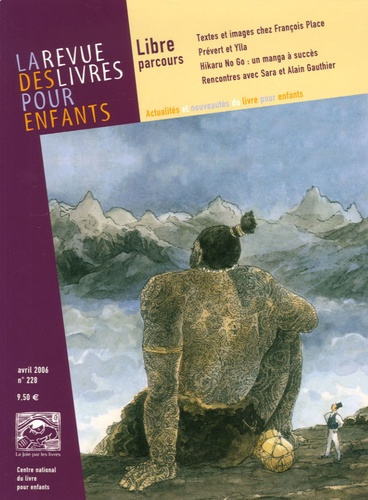 La revue des livres pour enfants N° 228, Avril 2006 : Libre parcours