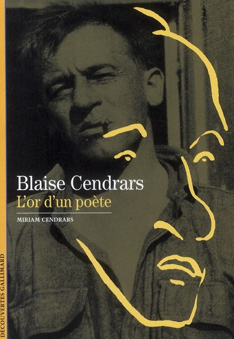 Blaise Cendrars. L'or d'un poète