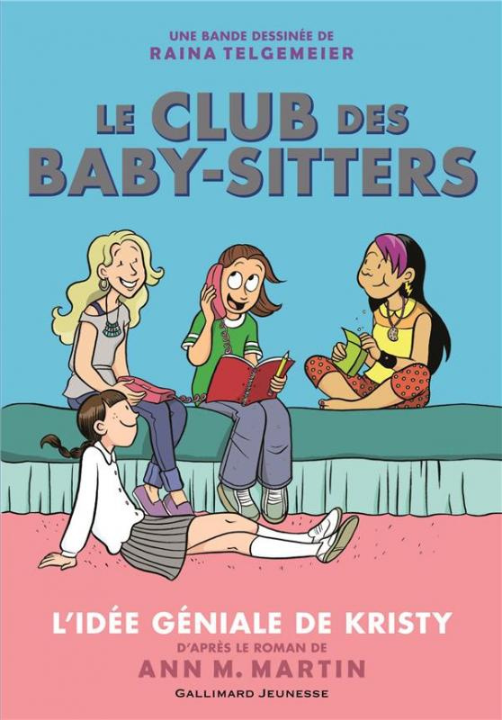 Le Club des Baby-Sitters Tome 1 : L'idée géniale de Kristy