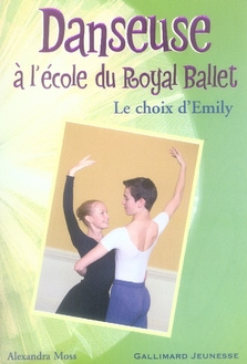 Danseuse à l'école du Royal Ballet Tome 8 : Le choix d'Emily