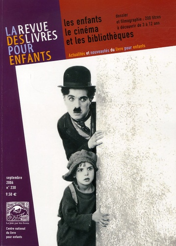 La revue des livres pour enfants N° 230, Septembre 2006 : Les enfants, le cinéma et les bibliothèque