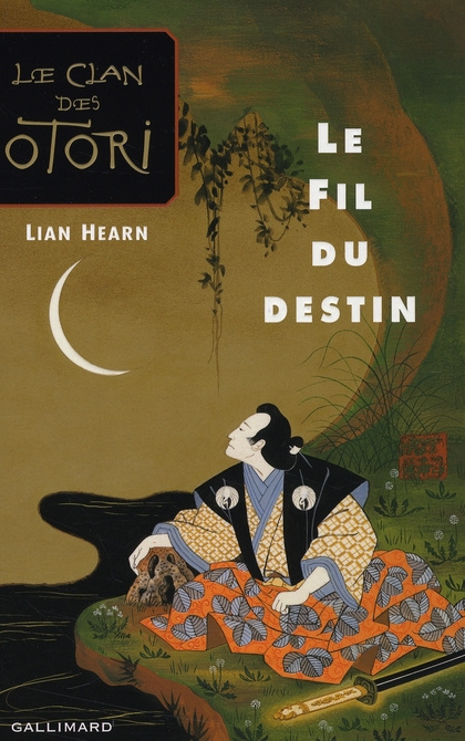 Le Clan des Otori Tome 5 : Le Fil du destin