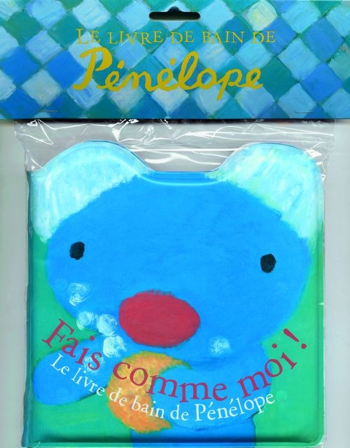 Fais comme moi ! Le livre de bain de Pénélope