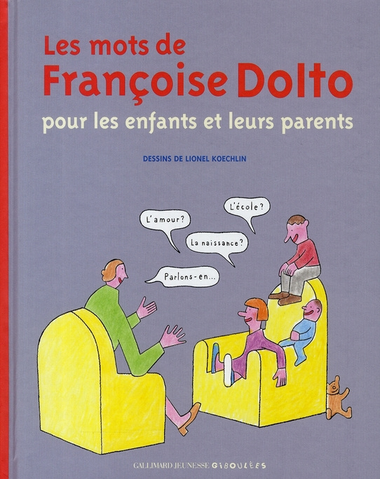 Les mots de Françoise Dolto pour les enfants et leurs parents