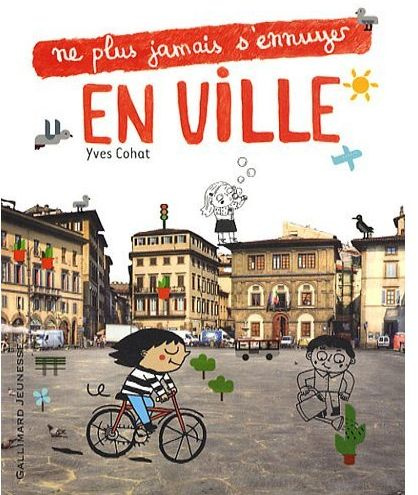 Ne plus jamais s'ennuyer en ville