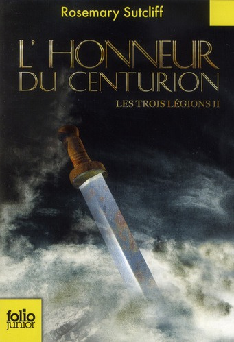 Les trois légions Tome 3 : L'honneur du centurion
