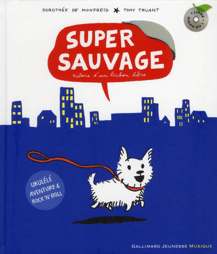 Super sauvage. Histoire d'un bichon libre, avec 1 CD audio