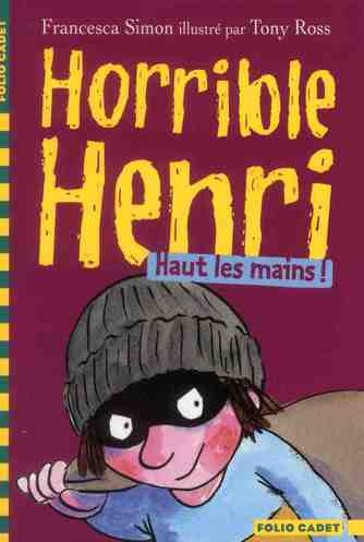 Horrible Henri Tome 9 : Haut les mains !