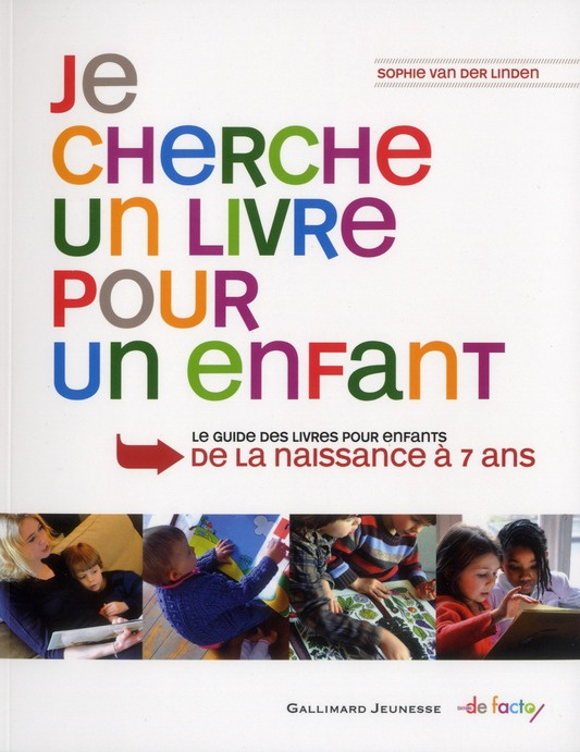Je cherche un livre pour un enfant. Le guide des livres pour enfants de la naissance à 7 ans