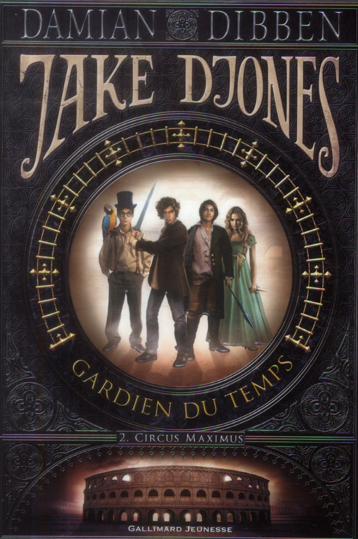Jake Djones, gardien du temps Tome 2 : Circus Maximus