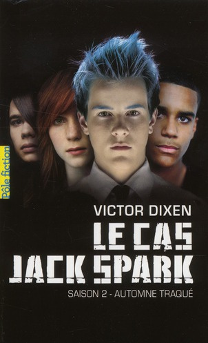 Le cas jack spark Tome 2 : Automne traqué