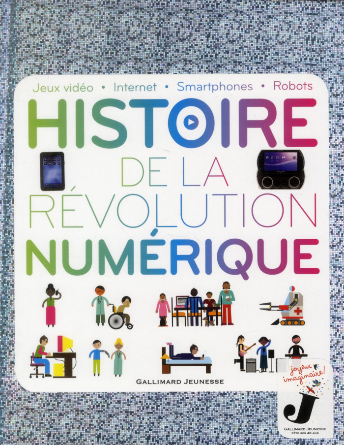HISTOIRE DE LA REVOLUTION NUMERIQUE - JEUX VIDEO - INTERNET - SMARTPHONES - ROBOTS