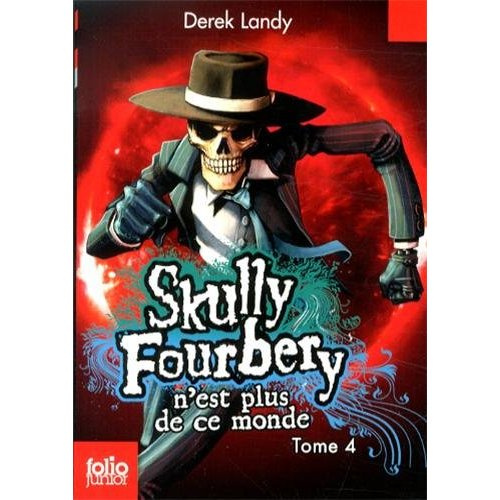 Skully Fourbery Tome 4 : Skully Fourbery n'est plus de ce monde
