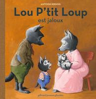 Lou p'tit Loup Tome 4 : Lou p'tit loup est jaloux