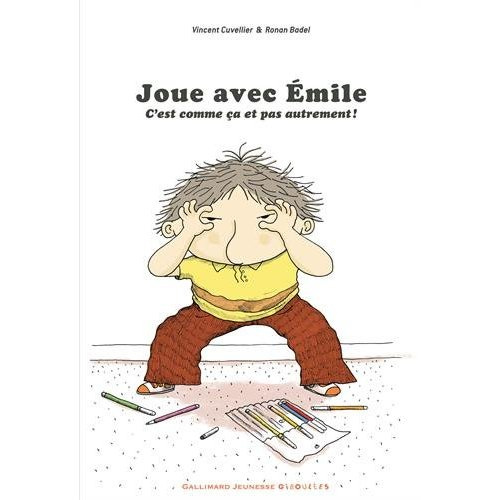 Joue avec Emile. C'est comme ça et pas autrement !