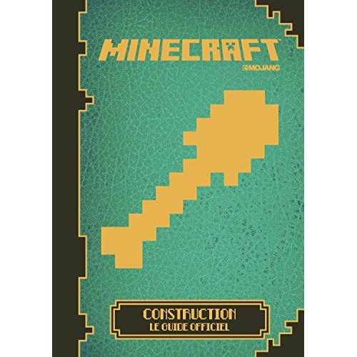 Minecraft. Construction, le guide officiel