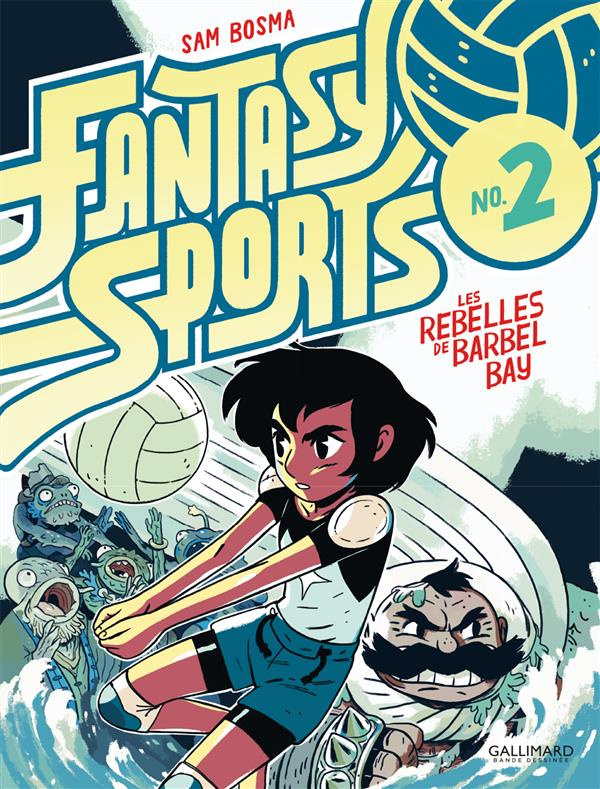 Fantasy Sports Tome 2 : Les rebelles de Barbel Bay