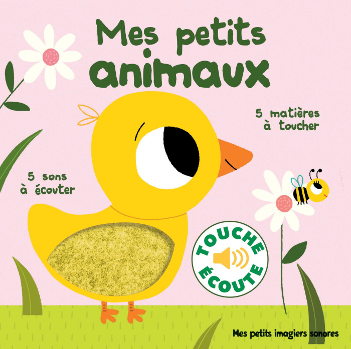 Mes petits animaux. 5 sons à écouter, 5 matières à toucher