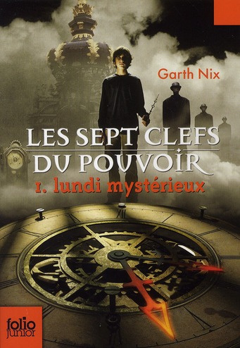 Les sept clefs du pouvoir Tome 1 : Lundi mystérieux