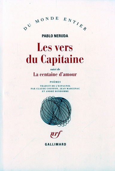 Les Vers du capitaine. (suivi de) La Centaine d'amour. Poèmes